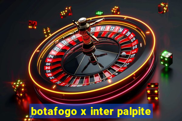 botafogo x inter palpite